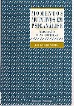Momentos Mutativos em Psicanálise: uma Visão...