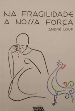Na fragilidade a nossa força