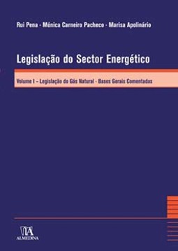 Legislação do sector energético: legislação do gás natural - Bases gerais comentadas