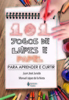 101 jogos de lápis e papel: para aprender e curtir