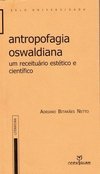 Antropofagia Oswaldiana: um Receituário Estético e Científico