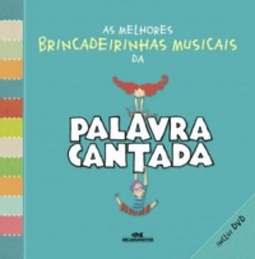 As Melhores Brincadeirinhas Musicais da Palavra Cantada (Brincadeiras Musicais)
