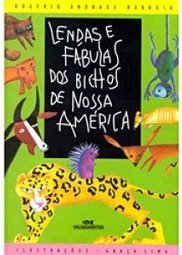 Lendas e Fábulas dos Bichos de Nossa América