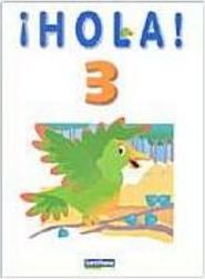 iHola!: Espa&ntilde;ol para Ni&ntilde;os - 3 série - 1 grau