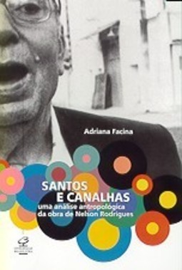 Santos e Canalhas: uma Análise Antropológica da Obra Nelson Rodrigues