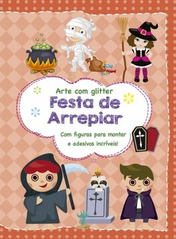 Festa de arrepiar: com figuras para montar e adesivos incríveis!