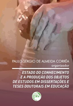 Estado do conhecimento e a produção dos objetos de estudos em dissertações e teses doutorais em educação