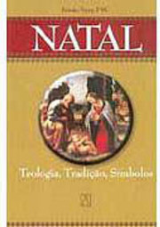 Natal: Teologia, Tradição, Símbolos