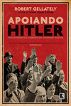 Apoiando Hitler: Consentimento E Coerção Na Alemanha Nazista
