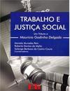 Trabalho e justiça social: Um tributo a Mauricio Godinho Delgado