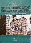 Circuitos Culturais Juvenis em Feira de Santana, Bahia