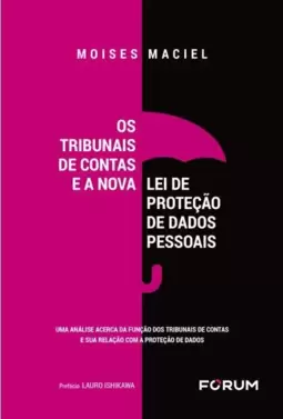 Os Tribunais de Contas e a Nova Lei de Proteção de Dados Pessoais