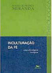 Inculturação da Fé: uma Abordagem Teológica