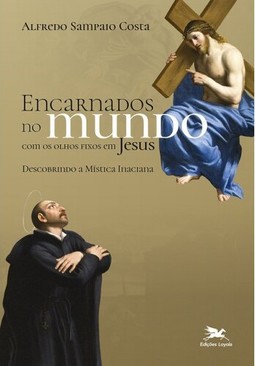 Encarnados no mundo com os olhos fixos em Jesus