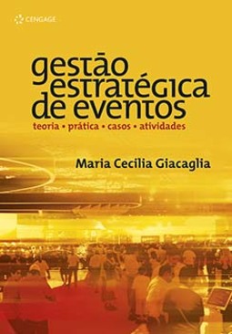 Gestão estratégica de eventos: teoria, prática, casos, atividades
