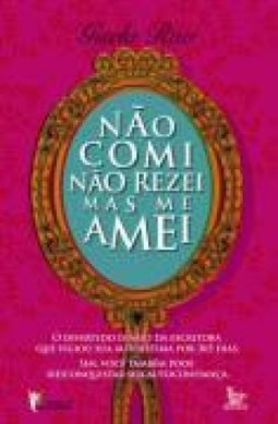  Não Comi, Não Rezei, Mas Me Amei