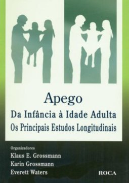 Apego: Da Infância à Idade Adulta
