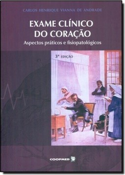 Exame Clínico do Coração: Aspectos Práticos e Fisiopatológicos