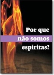 Por que não somos espiritas?