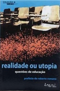 Realidade ou Utopia: Questões de Educação