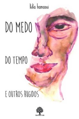 Do medo do tempo e outros rugidos