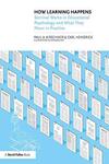 How Learning Happens: Seminal Works in Educational Psychology and What They Mean in Practice