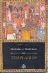 Histórias e Mistérios dos Templários