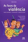 As Faces da Violência: Como Entender e Enfrentar a Agressividade