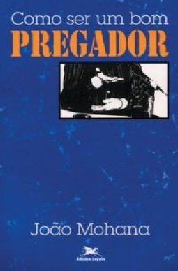 Como Ser um Bom Pregador