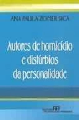 Autores de Homicídio e Distúrbios da Personalidade