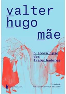 O APOCALIPSE DOS TRABALHADORES