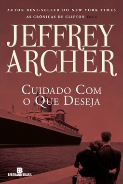 Cuidado com o que deseja (Vol. 4 As Crônicas de Clifton)