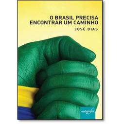 O Brasil Precisa Encontrar Um Caminho