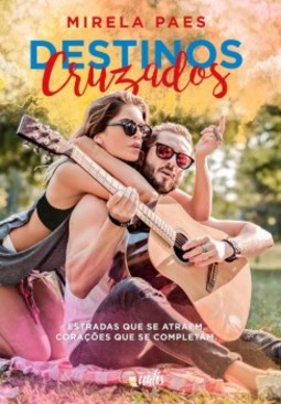 Destinos cruzados: Estradas que se atraem, corações que se completam