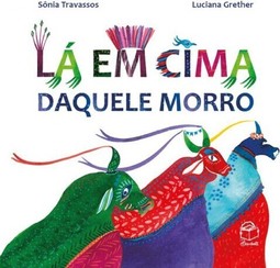 Lá em cima daquele morro