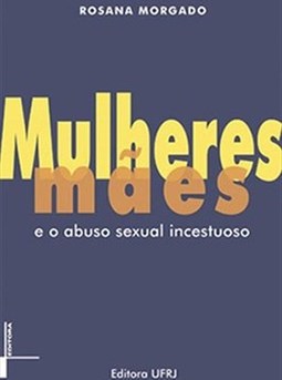 MULHERES MAES E O ABUSO SEXUAL INCESTUOSO