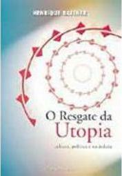 O Resgate da Utopia: Cultura, Política e Sociedade