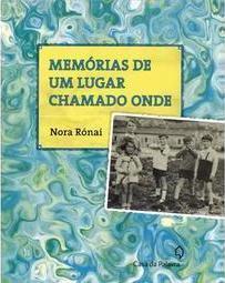 Memórias de um Lugar Chamado Onde
