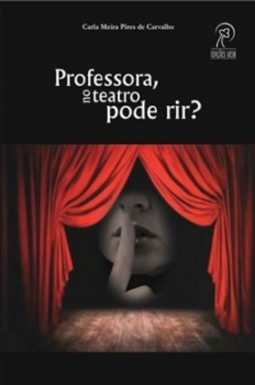 Professora, no teatro pode rir?