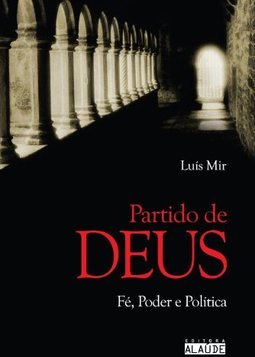 Partido de Deus: Fé, Poder e Política