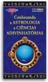 Conhecendo a Astrologia e as Ciências Adivinhatórias