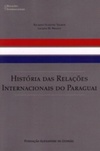 História das Relações Internacionais do Paraguai (Relações Internacionais)