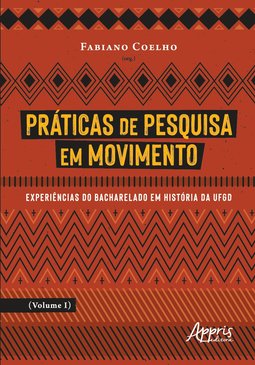 Práticas de pesquisa em movimento: experiências do bacharelado em história da UFGD