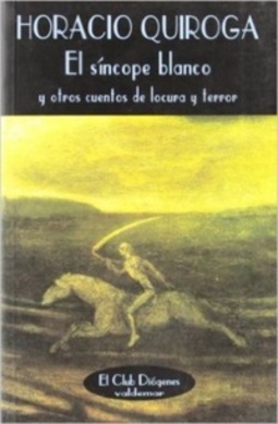 EL SINCOPE BLANCO Y OTROS CUENTOS DE LOCURA Y TERROR