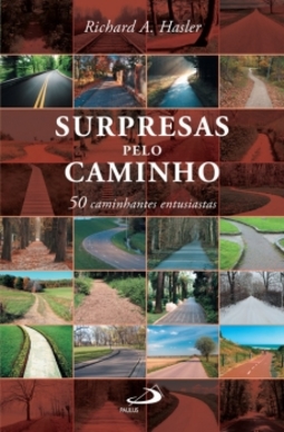 Surpresas pelo caminho: 50 caminhantes entusiastas