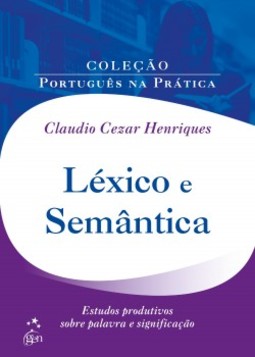 Léxico e semântica: Estudos produtivos sobre palavra e significação
