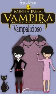 Minha Irmã Vampira: Vampalicioso - Volume 4 - Sienna Mercer