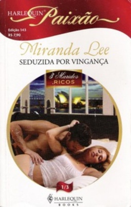 Seduzida Por Vingança (Três Maridos Ricos #1/3)