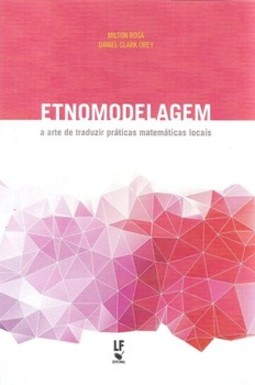 Etnomodelagem a arte de traduzir práticas matemáticas locais