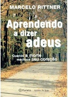 Aprendendo a Dizer Adeus: Quando a Morte Machuca Seu Coração